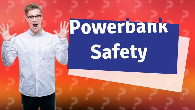Powerbank Safety
