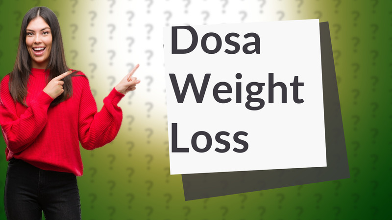 Dosa Weight Loss