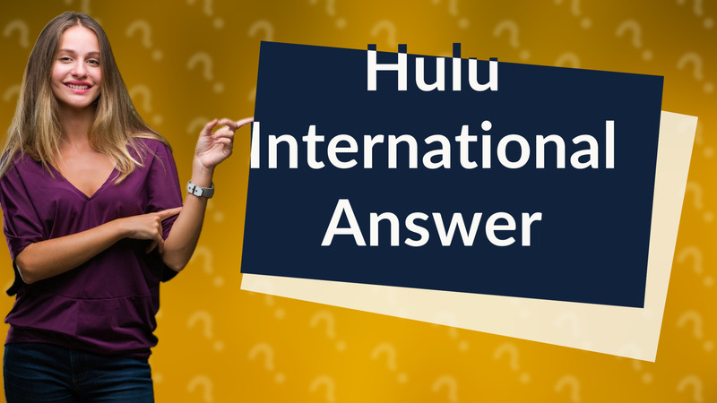 Hulu International Answer
