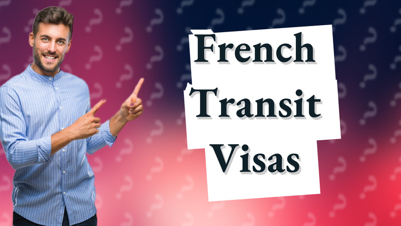 French Transit Visas