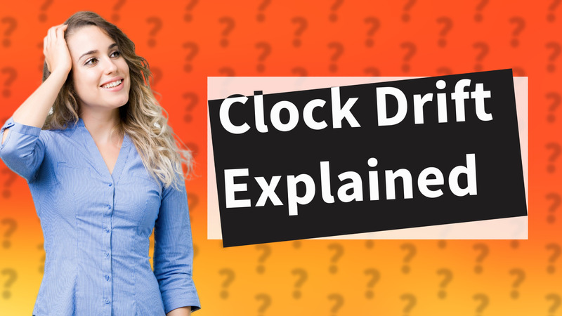 Clock Drift Explained