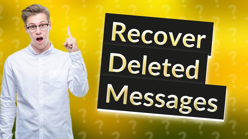 Recover Deleted Messages