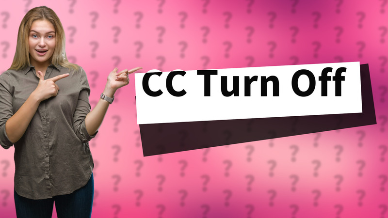 CC Turn Off