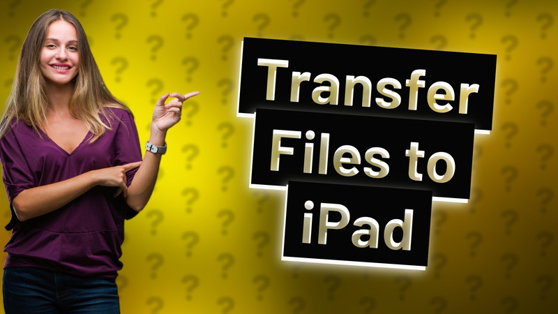 Transfer Files to iPad