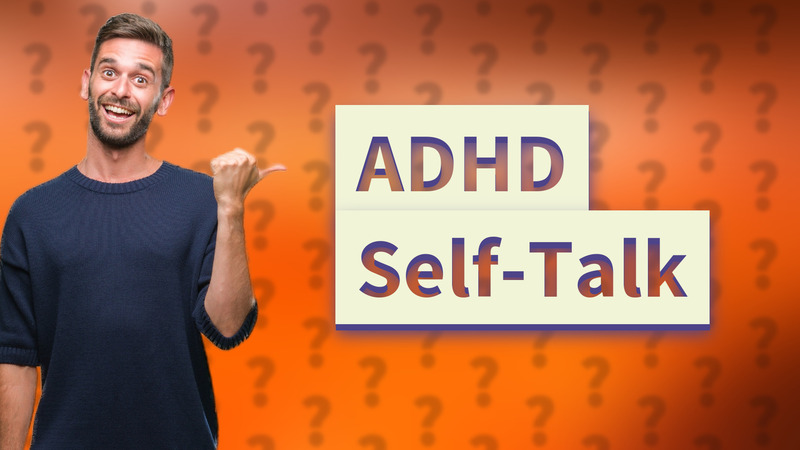 ADHD Self-Talk