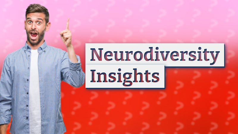Neurodiversity Insights