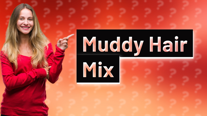 Muddy Hair Mix