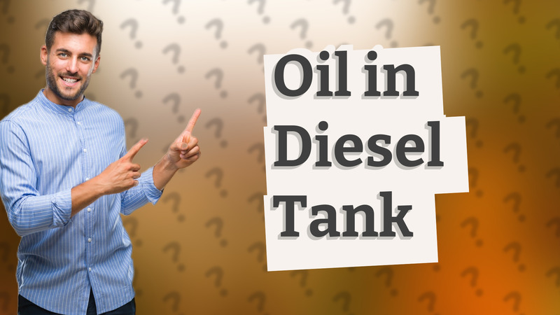 Oil in Diesel Tank