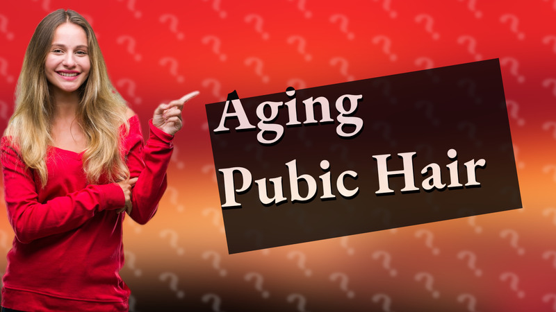 Aging Pubic Hair