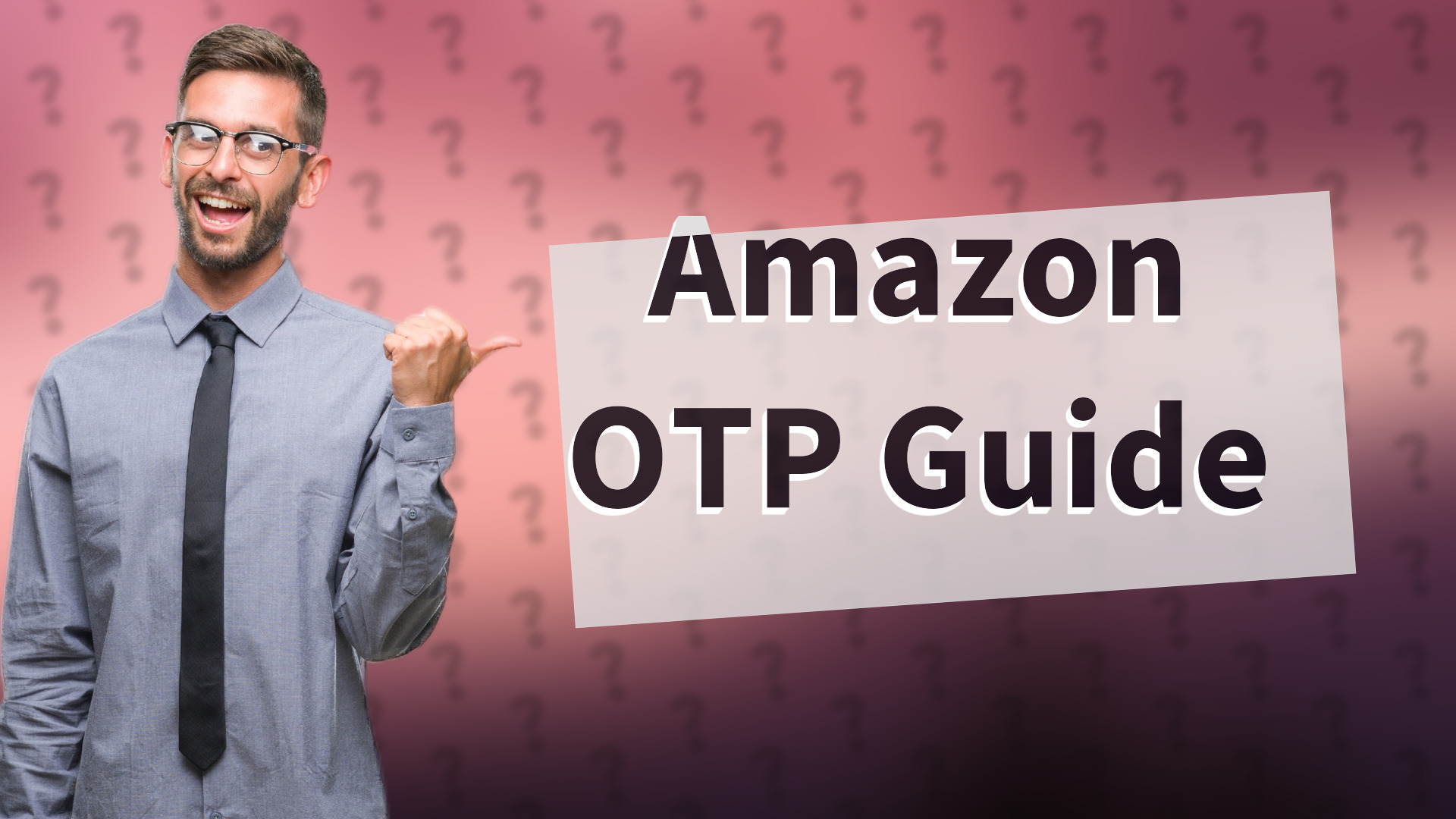 Amazon OTP Guide