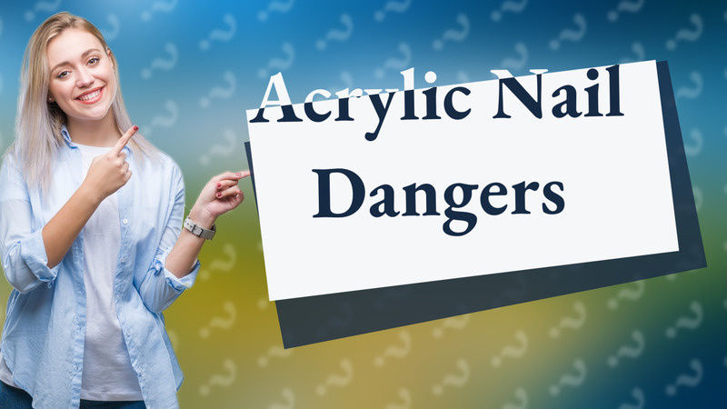 Acrylic Nail Dangers