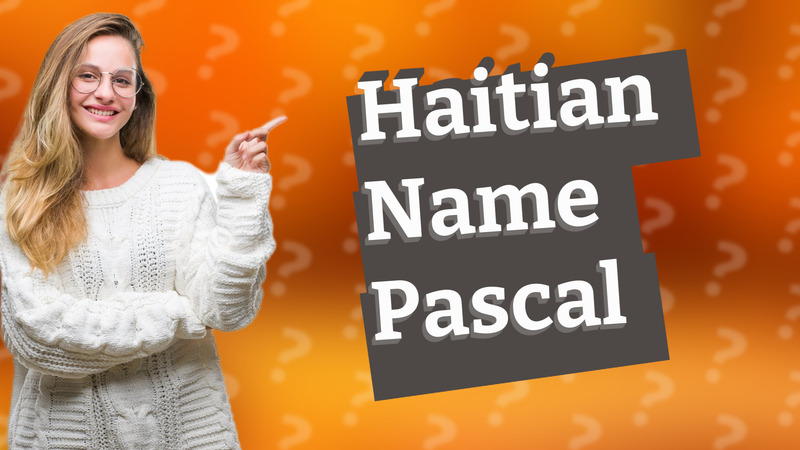 Haitian Name Pascal