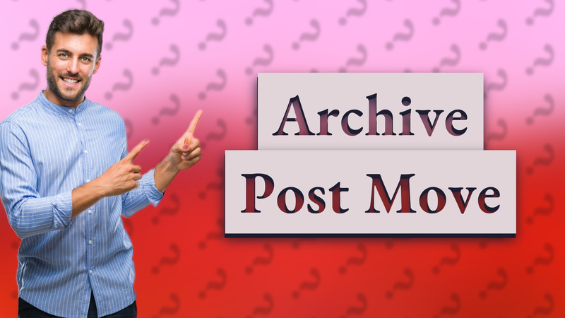 Archive Post Move