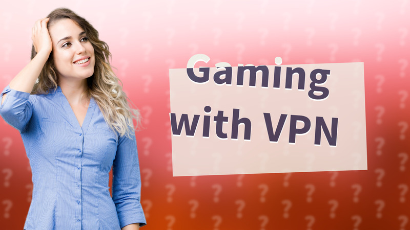 Gaming with VPN