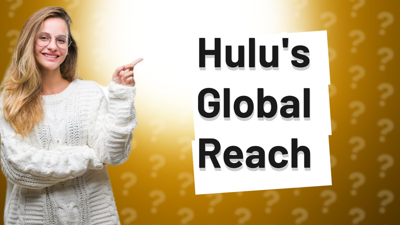 Hulu's Global Reach