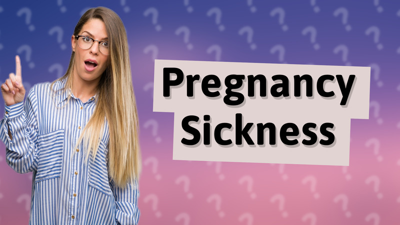 Pregnancy Sickness