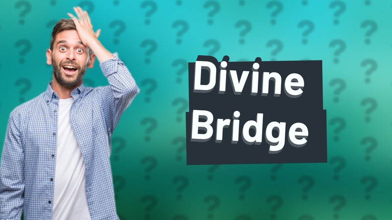 Divine Bridge