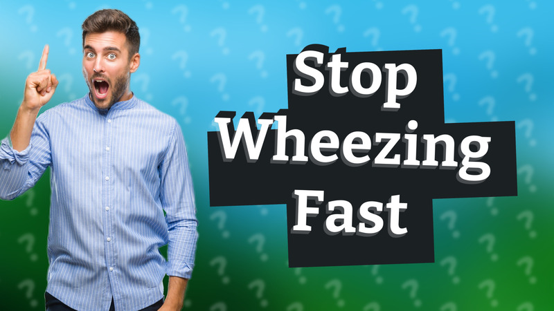 Stop Wheezing Fast
