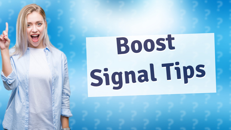 Boost Signal Tips