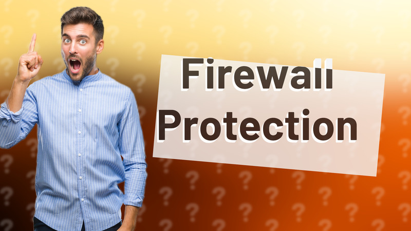 Firewall Protection