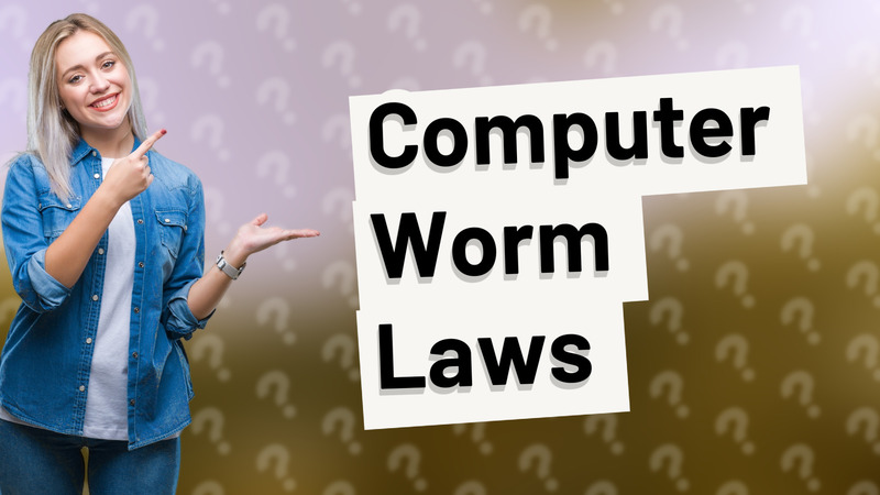Computer Worm Laws