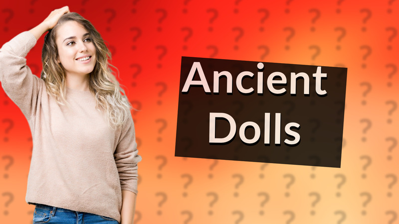 Ancient Dolls