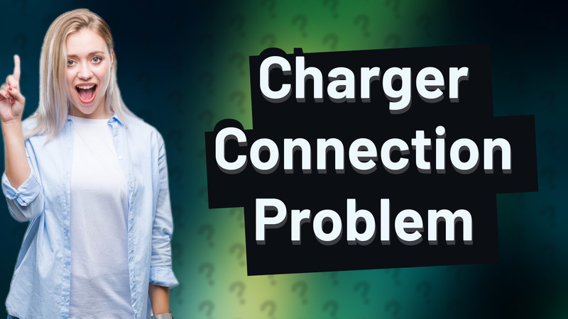 Charger Connection Problem
