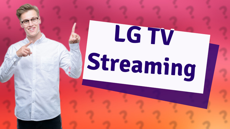 LG TV Streaming