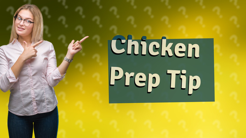 Chicken Prep Tip