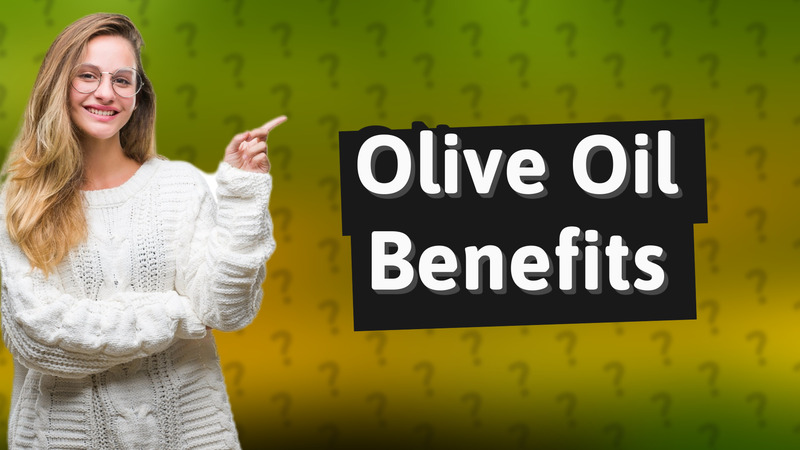 Olive Oil Benefits