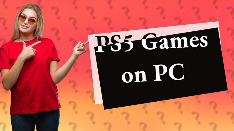 PS5 Games on PC
