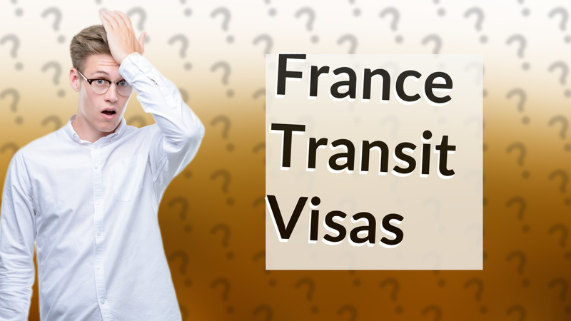 France Transit Visas