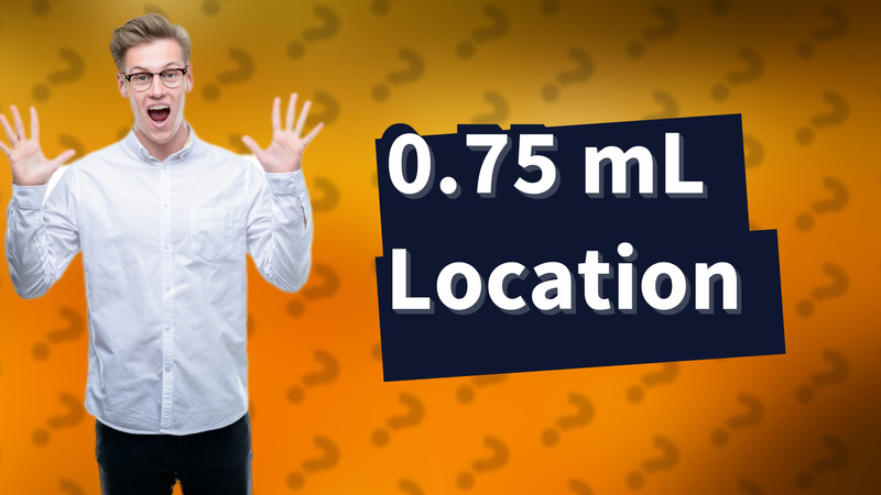 0.75 mL Location