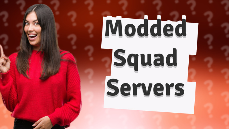 Modded Squad Servers