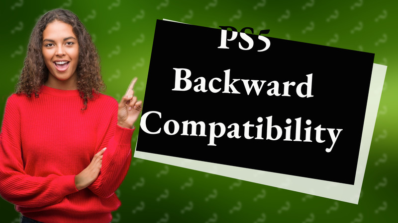 PS5 Backward Compatibility