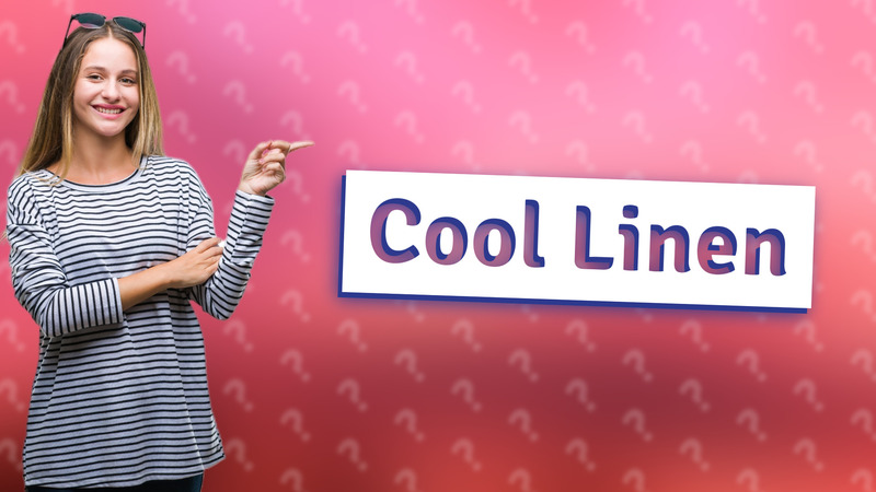 Cool Linen