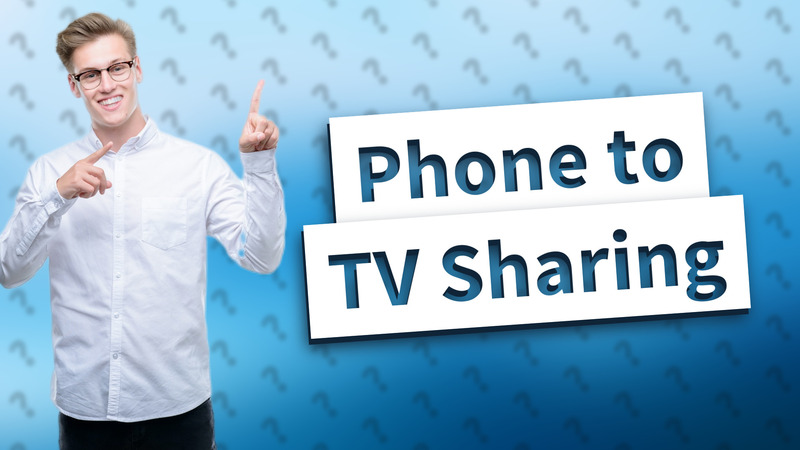 Phone to TV Sharing