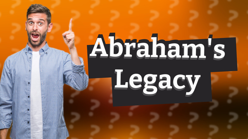 Abraham's Legacy