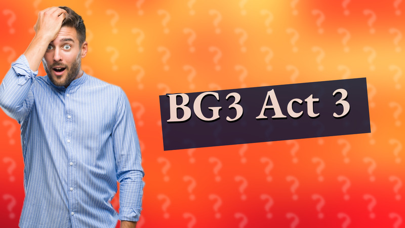 BG3 Act 3
