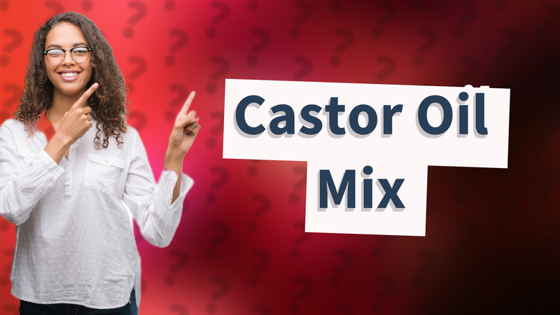 Castor Oil Mix