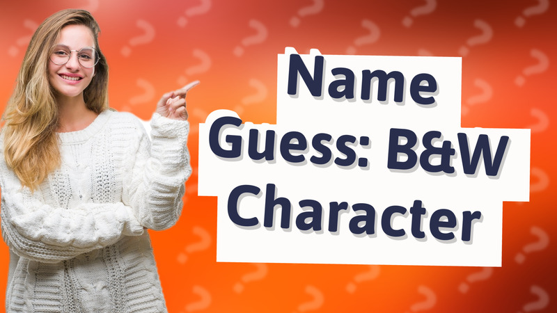 Name Guess: B&W Character