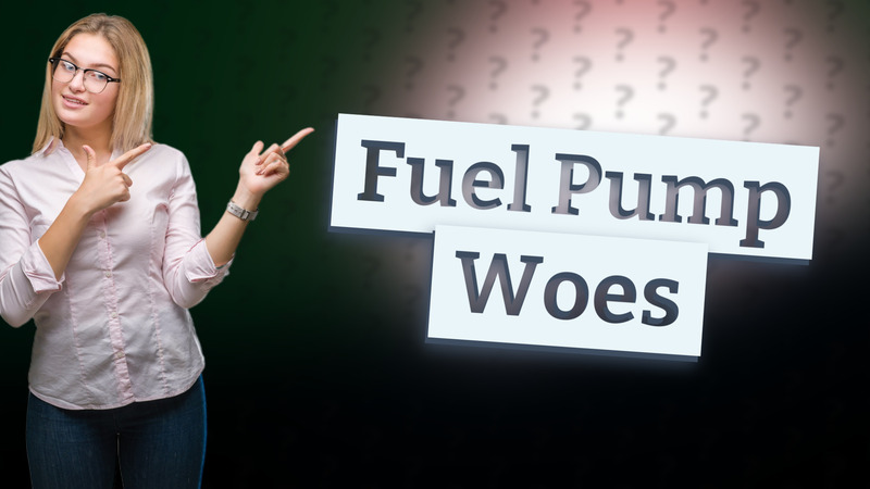 Fuel Pump Woes