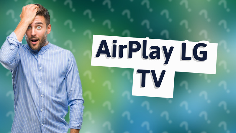 AirPlay LG TV