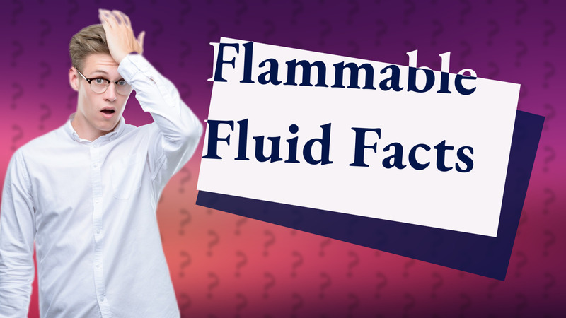 Flammable Fluid Facts