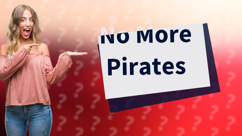 No More Pirates