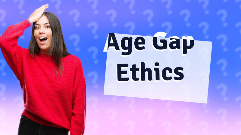 Age Gap Ethics