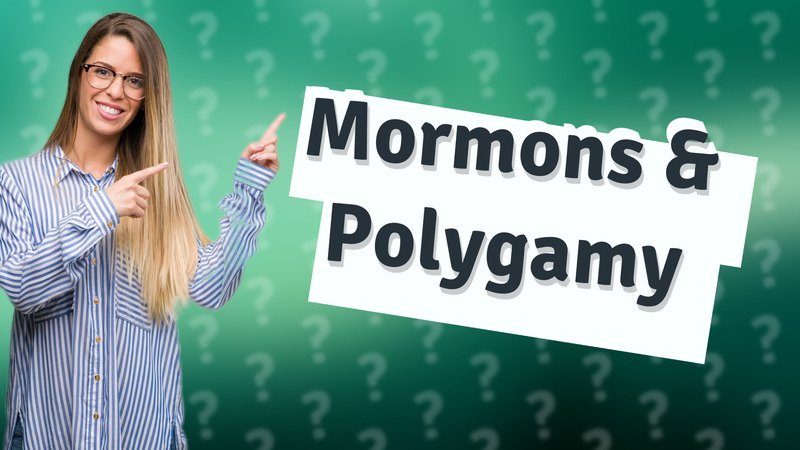 Mormons & Polygamy