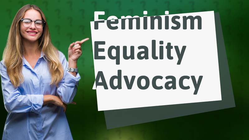 Feminism Equality Advocacy