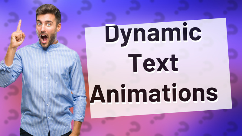 Dynamic Text Animations