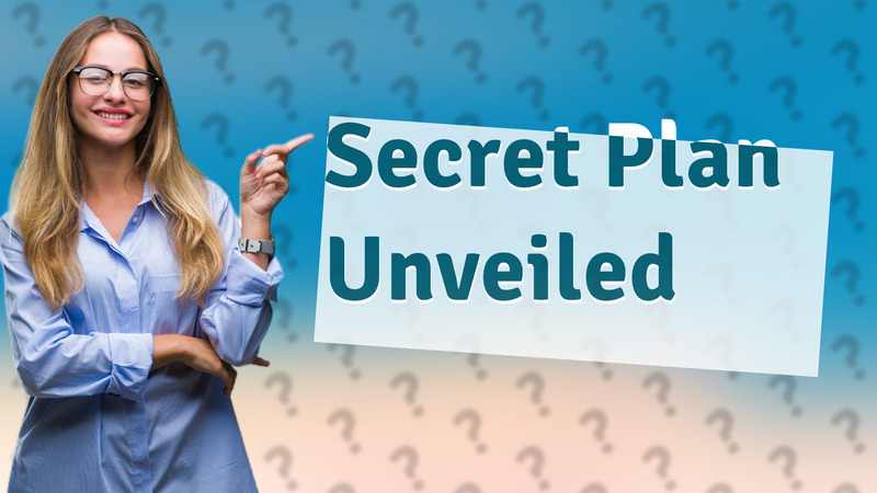 Secret Plan Unveiled